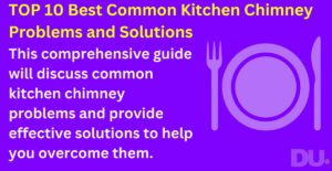 TOP 10 Best Common Kitchen Chimney Problems and Solutions