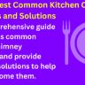 TOP 10 Best Common Kitchen Chimney Problems and Solutions